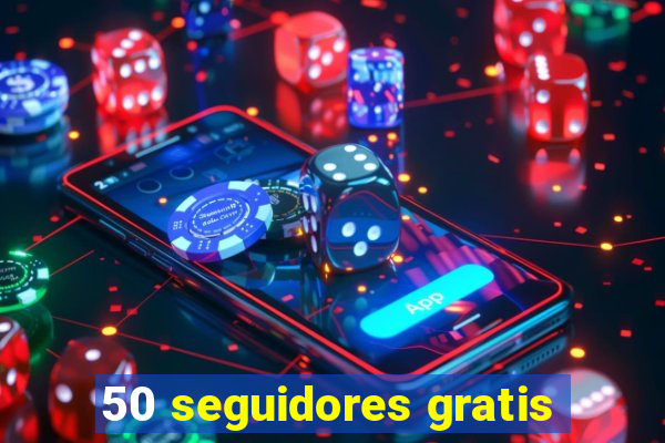 50 seguidores gratis